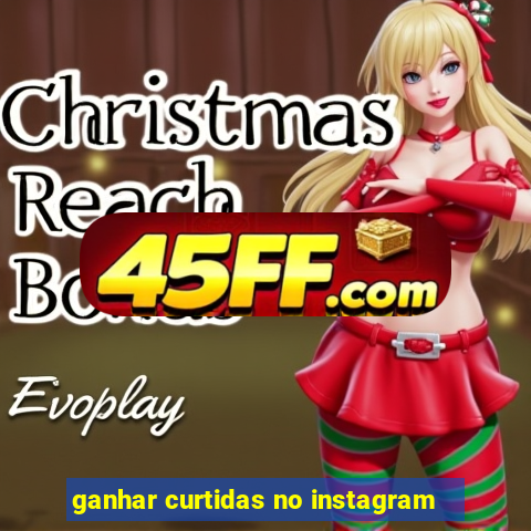 ganhar curtidas no instagram
